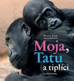 Největší obrázek výrobku kniha Moja, Tatu a tiplíci. Gorilí pohádky Bobek M., Šefrnová T. Největší obrázek výrobku kniha Moja, Tatu a tiplíci. Gorilí pohádky Bobek M., Šefrnová T.