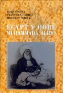 Největší obrázek výrobku Egypt v době Muhammada Alího Míšek Roman, Ondráš František, Šedivý Miroslav, Největší obrázek výrobku Egypt v době Muhammada Alího Míšek Roman, Ondráš František, Šedivý Miroslav,