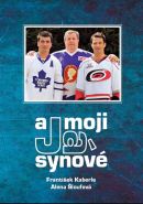 Největší obrázek výrobku kniha Já a moji Synové Kaberle František, Šloufová Alena Největší obrázek výrobku kniha Já a moji Synové Kaberle František, Šloufová Alena