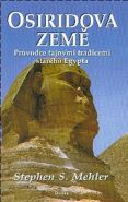 Nejv�t�� obr�zek v�robku Osiridova zem� - Pr�vodce tajn�mi tradicemi star�ho Egypta Mehler Stephen S.