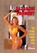 Největší obrázek výrobku Zázračné proměny - Rady a tréninky, které ladí s rytmem vašeho života Gotzová Kateřina Největší obrázek výrobku Zázračné proměny - Rady a tréninky, které ladí s rytmem vašeho života Gotzová Kateřina