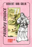 Největší obrázek výrobku kniha Soudce Ti v akci - Příběhy soudce Ti van Gulik Robert Největší obrázek výrobku kniha Soudce Ti v akci - Příběhy soudce Ti van Gulik Robert