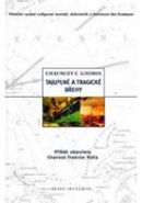 Největší obrázek výrobku kniha Tajuplné a tragické břehy - Příběh objevitele Charlese Fancise Halla Loomis Chauncey C. Největší obrázek výrobku kniha Tajuplné a tragické břehy - Příběh objevitele Charlese Fancise Halla Loomis Chauncey C.
