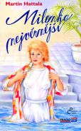 Nejv�t�� obr�zek v�robku kniha Milenka nejv�rn�j�� Hattala Martin