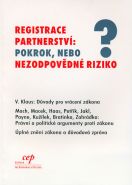 Největší obrázek výrobku Registrace partnerství : Pokrok, nebo nezodpovědné riziko autor neuveden Největší obrázek výrobku Registrace partnerství : Pokrok, nebo nezodpovědné riziko autor neuveden