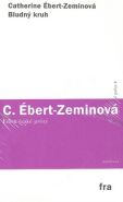 Největší obrázek výrobku kniha Bludný kruh Ébert-Zeminová Catherine Největší obrázek výrobku kniha Bludný kruh Ébert-Zeminová Catherine