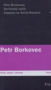Nejv�t�� obr�zek v�robku kniha Berl�nsk� se�it / Z�pisky ze Saint-Nazaire Borkovec Petr