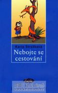 Nejv�t�� obr�zek v�robku kniha Nebojte se cestov�n� Stru�kov� Karin