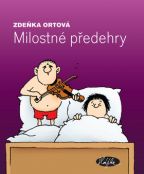 Největší obrázek výrobku kniha Milostné předehry Ortová Zdeňka Největší obrázek výrobku kniha Milostné předehry Ortová Zdeňka