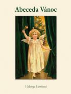 Největší obrázek výrobku Abeceda Vánoc Vavřinová Valburga Největší obrázek výrobku Abeceda Vánoc Vavřinová Valburga
