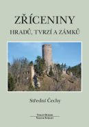Největší obrázek výrobku Zříceniny hradů, tvrzí a zámků - Střední Čechy Durdík Tomáš, Sušický Viktor Největší obrázek výrobku Zříceniny hradů, tvrzí a zámků - Střední Čechy Durdík Tomáš, Sušický Viktor