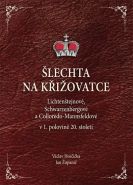 Největší obrázek výrobku Šlechta na křižovatce - Lichtenštejnové, Schwarzenbergové a Colloredo-Mannsfeldové v 1. polovině 20. století Horčička Václav, Županič Jan, Největší obrázek výrobku Šlechta na křižovatce - Lichtenštejnové, Schwarzenbergové a Colloredo-Mannsfeldové v 1. polovině 20. století Horčička Václav, Županič Jan,