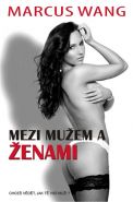 Nejv�t�� obr�zek v�robku kniha Mezi mu�em a �enami Wang Marcus