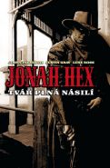 Nejv�t�� obr�zek v�robku Jonah Hex - Tv�� pln� n�sil� - bro�. Palmiotti Jimmy
