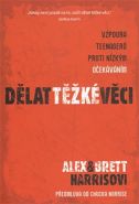 Největší obrázek výrobku Dělat těžké věci - Vzpoura teenagerů proti nízkým očekáváním Harrisovi Alex a Bret Největší obrázek výrobku Dělat těžké věci - Vzpoura teenagerů proti nízkým očekáváním Harrisovi Alex a Bret