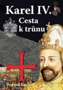 Největší obrázek výrobku kniha Karel IV. - Cesta k trůnu - Podvod Karla IV. Kavčiak Vladimír Největší obrázek výrobku kniha Karel IV. - Cesta k trůnu - Podvod Karla IV. Kavčiak Vladimír