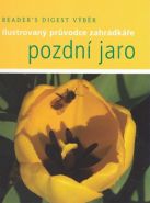 Největší obrázek výrobku Pozdní Jaro - Ilustrovaný průvodce zahrádkáře kolektiv Největší obrázek výrobku Pozdní Jaro - Ilustrovaný průvodce zahrádkáře kolektiv