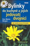 Největší obrázek výrobku Bylinky do kuchyně a jejich jedovatí dvojníci Dreyer Eva Maria Největší obrázek výrobku Bylinky do kuchyně a jejich jedovatí dvojníci Dreyer Eva Maria