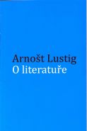 Největší obrázek výrobku kniha O literatuře Lustig Arnošt Největší obrázek výrobku kniha O literatuře Lustig Arnošt