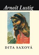 Největší obrázek výrobku kniha Dita Saxová Lustig Arnošt Největší obrázek výrobku kniha Dita Saxová Lustig Arnošt