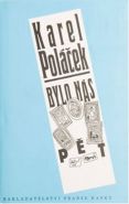 Nejv�t�� obr�zek v�robku kniha Bylo n�s p�t / Spisy Karla Pol��ka, svazek 14 Pol��ek Karel
