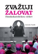 Největší obrázek výrobku kniha Zvažuji žalovat římskokatolickou církev Vaněk Antonín Největší obrázek výrobku kniha Zvažuji žalovat římskokatolickou církev Vaněk Antonín