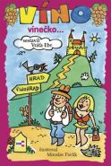 Nejv�t�� obr�zek v�robku kniha V�no, v�ne�ko... aneb Kdy je vino v�no Ebr Vr�a