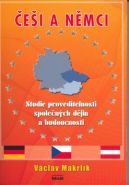 Největší obrázek výrobku Česi a Němci - Studie proveditelnosti společných dějin a budoucnosti Makrlík Václav Největší obrázek výrobku Česi a Němci - Studie proveditelnosti společných dějin a budoucnosti Makrlík Václav