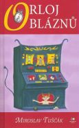 Největší obrázek výrobku kniha Orloj bláznů - Hráčky 1 Tuščák Miroslav Největší obrázek výrobku kniha Orloj bláznů - Hráčky 1 Tuščák Miroslav
