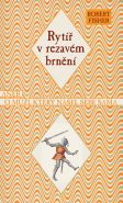 Největší obrázek výrobku Rytíř v rezavém brnění aneb O muži, který našel sebe sama Fisher Robert Největší obrázek výrobku Rytíř v rezavém brnění aneb O muži, který našel sebe sama Fisher Robert
