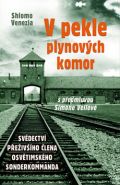 Největší obrázek výrobku V pekle plynových komor - Svědectví přeživšího člena osvětimského sonderkommanda Venezia Shlomo Největší obrázek výrobku V pekle plynových komor - Svědectví přeživšího člena osvětimského sonderkommanda Venezia Shlomo