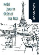 Největší obrázek výrobku kniha Měl jsem štěstí na lidi Solovjev Jan Největší obrázek výrobku kniha Měl jsem štěstí na lidi Solovjev Jan