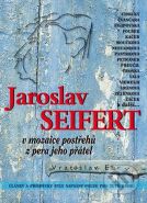 Nejv�t�� obr�zek v�robku kniha Jaroslav Seifert v mozaice post�eh� z pera jeho p��tel Ebr Vratislav