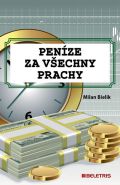Největší obrázek výrobku kniha Peníze za všechny prachy Bielik Milan Největší obrázek výrobku kniha Peníze za všechny prachy Bielik Milan