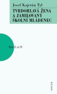 Největší obrázek výrobku kniha Tvrdohlavá žena a zamilovaný školní mládenec Tyl Josef Kajetán Největší obrázek výrobku kniha Tvrdohlavá žena a zamilovaný školní mládenec Tyl Josef Kajetán