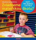 Největší obrázek výrobku Zvládneme mateřskou školu? - Rady pro rodiče i učitele Kloudová Helena Největší obrázek výrobku Zvládneme mateřskou školu? - Rady pro rodiče i učitele Kloudová Helena