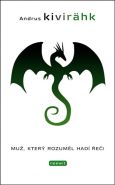 Největší obrázek výrobku kniha Muž, který rozuměl hadí řeči Kivirähk Andrus Největší obrázek výrobku kniha Muž, který rozuměl hadí řeči Kivirähk Andrus