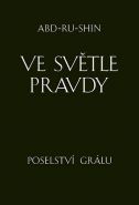 Největší obrázek výrobku Ve světle Pravdy - Poselství Grálu - komplet 3 knihy Abd-ru-shin Největší obrázek výrobku Ve světle Pravdy - Poselství Grálu - komplet 3 knihy Abd-ru-shin
