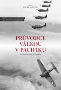 Největší obrázek výrobku Průvodce válkou v Pacifiku - Od Pearl Harboru po Hirošimu Marston Daniel Největší obrázek výrobku Průvodce válkou v Pacifiku - Od Pearl Harboru po Hirošimu Marston Daniel