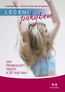 Nejv�t�� obr�zek v�robku L��en� pohybem. Jak probouzet, tan�it a ��t sv� sny Susannah a Ya�Acov Darling Khanovi