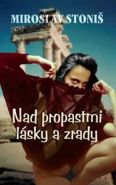 Nejv�t�� obr�zek v�robku kniha Nad propastmi l�sky a zrady Stoni� Miroslav