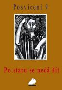 Nejv�t�� obr�zek v�robku kniha Posv�cen� 9 - Postaru se ned� ��t Cenek Ji�� a kolektiv Fontana Ivan