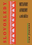 Nejv�t�� obr�zek v�robku kniha Slovosledy - Metafory, aforismy a jin� h���ky Fontana Ivan
