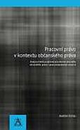 Nejv�t�� obr�zek v�robku Pracovn� pr�vo v kontextu ob�ansk�ho pr�va - Anal�za limit� podp�rn� p�sobnosti obecn�ho ob�ansk�ho pr�va v pracovn�pr�vn�ch vztaz�ch �tefko Martin