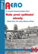 Největší obrázek výrobku Naše první rychlostní závody - Po stopách československých křídel Dub Michal, Lukeš Petr, Břínek Miroslav, Největší obrázek výrobku Naše první rychlostní závody - Po stopách československých křídel Dub Michal, Lukeš Petr, Břínek Miroslav,