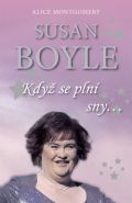 Největší obrázek výrobku kniha Susan Boyle - Když se plní sny Montgomery Alice Největší obrázek výrobku kniha Susan Boyle - Když se plní sny Montgomery Alice