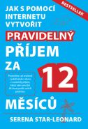 Největší obrázek výrobku Jak s pomocí internetu vytvořit pravidelný příjem za 12 měsíců Star-Leonard Serena Největší obrázek výrobku Jak s pomocí internetu vytvořit pravidelný příjem za 12 měsíců Star-Leonard Serena