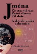 Největší obrázek výrobku Jména - Životní vibrace, roční vibrace, cíl duše Blechová Zdenka Největší obrázek výrobku Jména - Životní vibrace, roční vibrace, cíl duše Blechová Zdenka