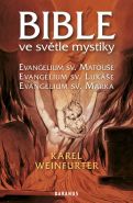 Nejv�t�� obr�zek v�robku Bible ve sv�tle mystiky - Evangelium sv. Matou�e, sv. Luk�e, sv. Marka Weinfurter Karel