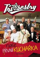 Nejv�t�� obr�zek v�robku kniha T�i sestry - Na�e prvn� kucha�ka T�i sestry